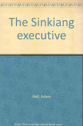 9780860094555: The Sinkiang executive