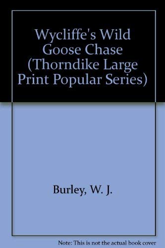 Wycliffe's Wild Goose Chase (9780860096696) by Burley, W. J.