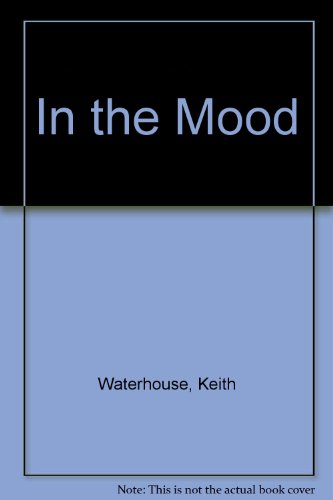 In the Mood (9780860097129) by Keith Waterhouse