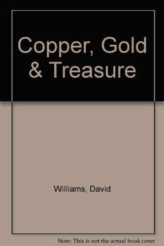Copper, Gold and Treasure (9780860097228) by David Williams