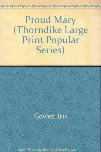 Proud Mary (Thorndike Large Print Popular Series) (9780860097235) by Gower, Iris