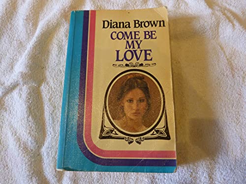 Come Be My Love (9780860097853) by Diana Brown