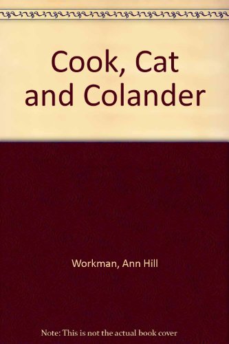 Stock image for Cook, Cat and Colander for sale by Hay-on-Wye Booksellers