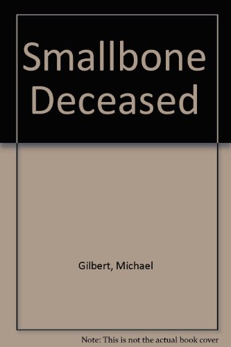 Smallbone Deceased (Magna) (9780860098867) by Michael Gilbert