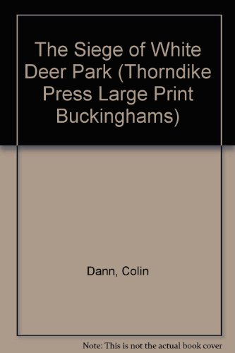 The Siege of White Deer Park (9780860099833) by Dann, Colin