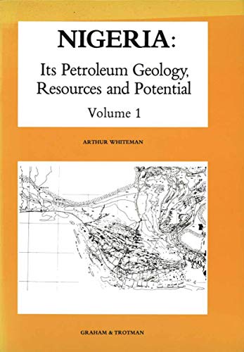 Stock image for Nigeria: Its Petroleum Geology, Resources and Potential, Vol. 1 for sale by Zubal-Books, Since 1961