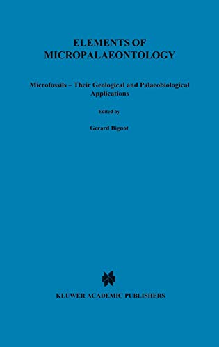 Beispielbild fr Elements of Micropalaeontology: Microfossils - Their Geological and Palaeobiological Applications zum Verkauf von Anybook.com