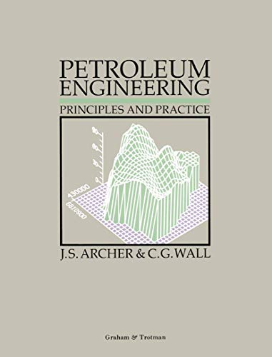 Stock image for Petroleum Engineering : Principles and Practice for sale by Better World Books