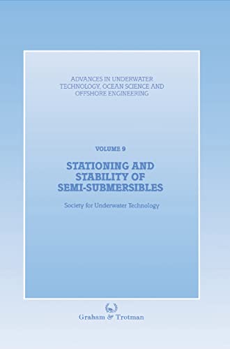 Stock image for Stationing and Stability of Semi-Submersibles: Advances in Underwater Technology, Ocean Science and Offshore Engineering, Vol. 9 for sale by HPB-Red