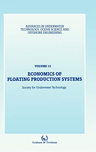 Stock image for Economics of Floating Production Systems (Advances in Underwater Technology, Ocean Science and Offshore Engineering) for sale by Mispah books