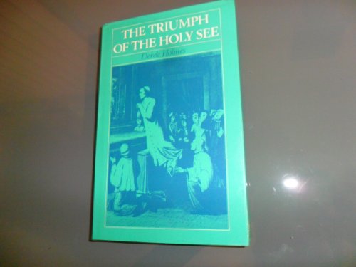 Beispielbild fr The Triumph of the Holy See: A Short History of the Papacy in the Nineteenth Century zum Verkauf von Windows Booksellers