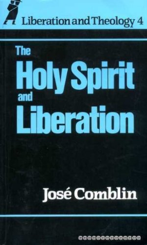 Imagen de archivo de The Holy Spirit and Liberation: Vol 4 (Liberation & Theology S.) a la venta por WorldofBooks