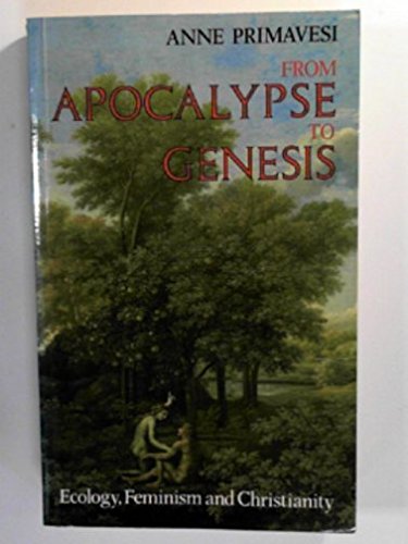 Beispielbild fr From Apocalypse to Genesis: Ecology, Feminism and Christianity zum Verkauf von WeBuyBooks