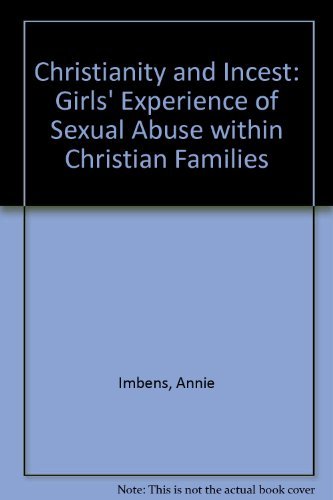 9780860121985: Christianity and Incest: Girls' Experience of Sexual Abuse within Christian Families