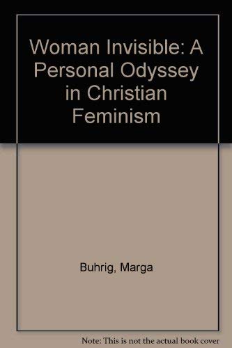 Stock image for Woman Invisible: A Personal Odyssey in Christian Feminism for sale by AwesomeBooks