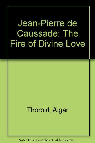 Beispielbild fr Jean-Pierre de Caussade: The Fire of Divine Love zum Verkauf von Reuseabook