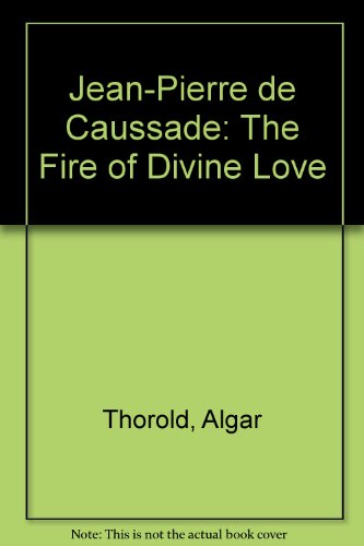 Imagen de archivo de Jean-Pierre de Caussade: The Fire of Divine Love a la venta por Reuseabook