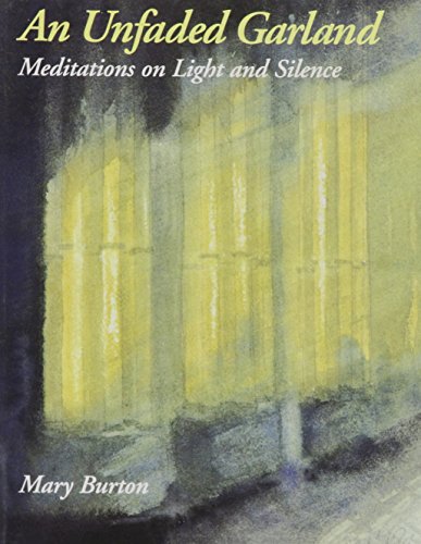 Beispielbild fr Unfaded garland: meditations on light and silence (Title page signed by author) zum Verkauf von Rosemary Pugh Books