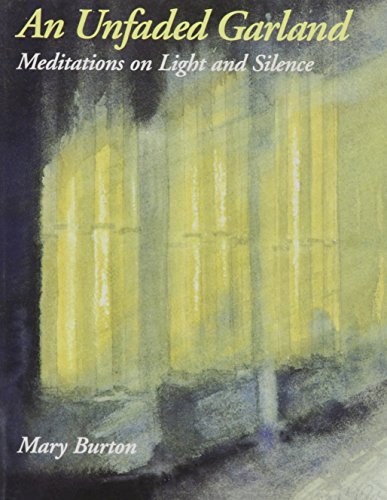 Imagen de archivo de Unfaded Garland: Meditations on Light and Silence a la venta por ThriftBooks-Dallas