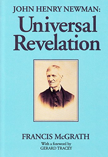 Stock image for John Henry Newman : Universal Revelation for sale by Simply Read Books