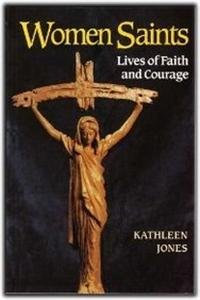 Beispielbild fr Women Saints: Lives of Faith and Courage zum Verkauf von Reuseabook