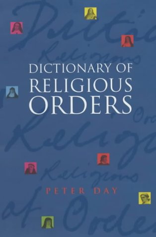 Beispielbild fr Dictionary of Religious Orders zum Verkauf von Better World Books