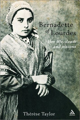 Imagen de archivo de Bernadette of Lourdes: Her Life, Death and Visions a la venta por Bulk Book Warehouse