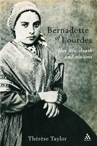 Stock image for Bernadette of Lourdes: Her Life, Death and Visions for sale by Anybook.com
