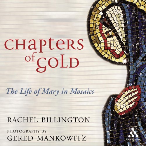Beispielbild fr Chapters of Gold The Life of Mary in Mosaics: Meditations on the Life of Our Lady zum Verkauf von WorldofBooks