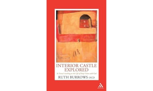 9780860124528: Interior Castle Explored: St. Teresa's Teaching on the Life of Deep Union with God