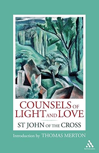 Counsels of Light and Love. Burns & Oates. 2007. (9780860124542) by St John Of The Cross