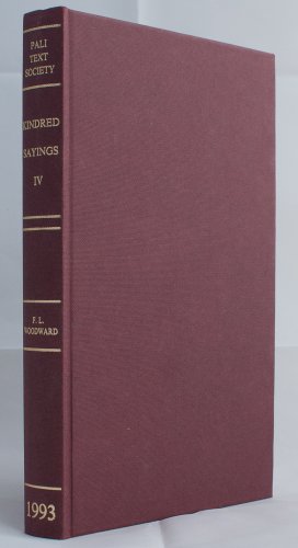 Beispielbild fr The Book of the Kindred Sayings (Translation of Samyutta-nikaya). Volume 4 : (Sanyutta-Nikaya) or grouped suttas zum Verkauf von Joseph Burridge Books