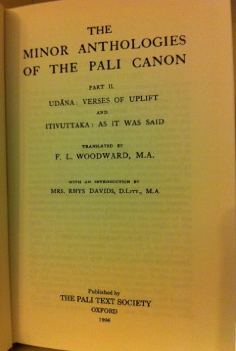 Beispielbild fr The Minor Anthologies of the Pali Canon Part II: Udana : Verses of Uplift and Itivuttaka : As it Was Said zum Verkauf von Daedalus Books