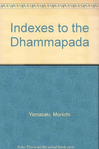 Beispielbild fr Indexes to the Dhammapada zum Verkauf von Windows Booksellers