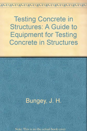 9780860173564: Testing Concrete in Structures: A Guide to Equipment for Testing Concrete in Structures