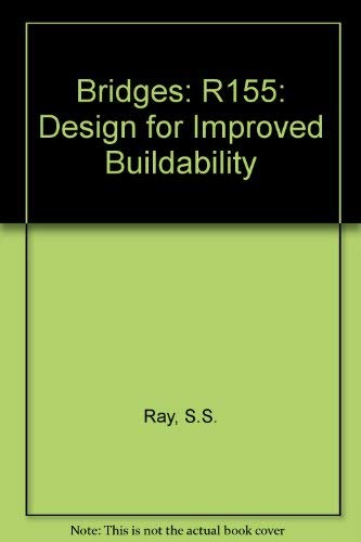 Bridges - Design for Improved Buildability: R155 (9780860174400) by Ray, S.S.; Barr, J.; Clark, L.