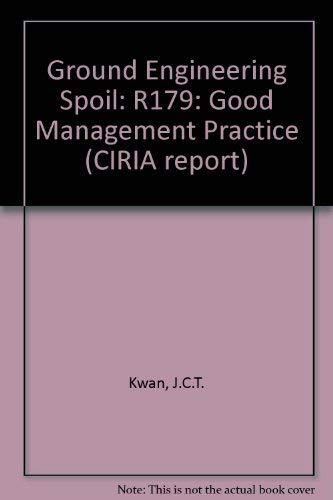 Ground Engineering Spoil: Good Management Practice: R179 (9780860174844) by Kwan, J.T.C.; Et Al