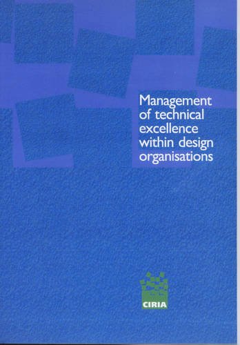 Imagen de archivo de Management of Technical Excellence in Design Organisations: Benchmarking Good Practice: C531 a la venta por Phatpocket Limited