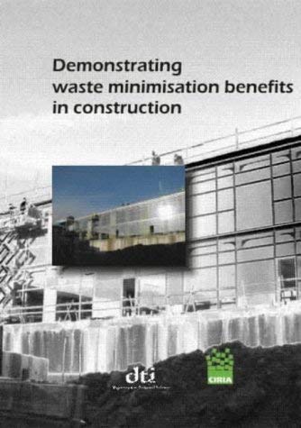 Demonstrating Waste Minimisation Benefits in Construction (CIRIA Publication)