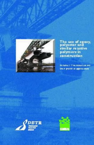 Beispielbild fr The Use of Epoxy, Polyester and Similar Reactive Polymers in Construction: Materials and Their Practical Applications v. 1 zum Verkauf von Cambridge Rare Books