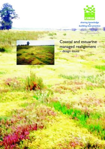 Coastal and Estuarine Managed Realignment (CIRIA Publication) (9780860176282) by Leggett, D. J.; Cooper, N.; Harvey, R.
