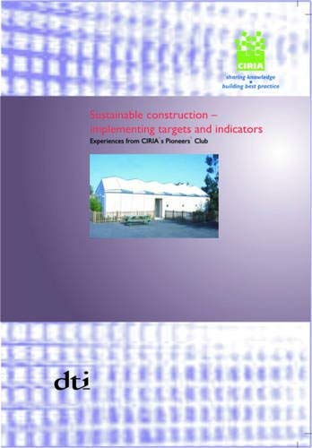 Beispielbild fr Sustainable Construction - Implementing Targets and Indicators: Experiences from Ciria's Pioneers' Club zum Verkauf von Anybook.com