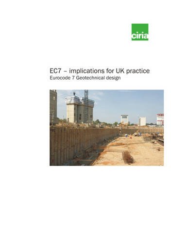 Imagen de archivo de EC7 - Implications for UK Practice: C641: Eurocode 7 Geotechnical Design a la venta por J J Basset Books, bassettbooks, bookfarm.co.uk