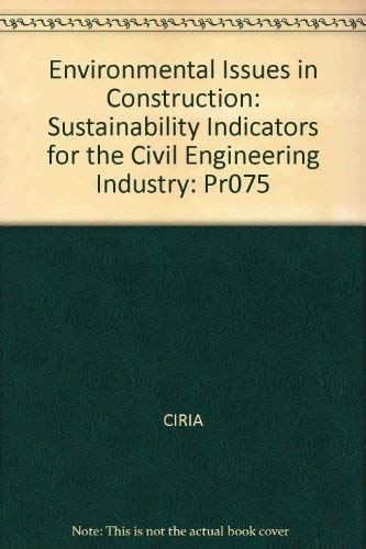 Imagen de archivo de Environmental Issues in Construction Sustainability Indicators for the Civil Engineering Industry. Project Report 75. a la venta por J J Basset Books, bassettbooks, bookfarm.co.uk