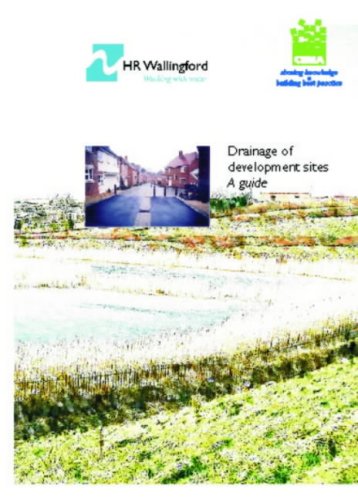 Drainage of Development Sites - A Guide (Joint CIRIA Publication) (9780860179009) by R.W.P. May; Richard Kellagher