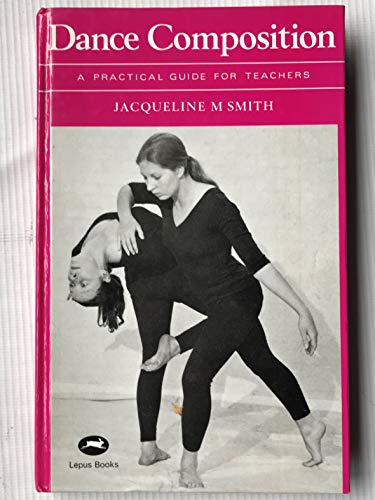 Stock image for Dance Composition: A Practical Guide for Teachers for sale by Greener Books