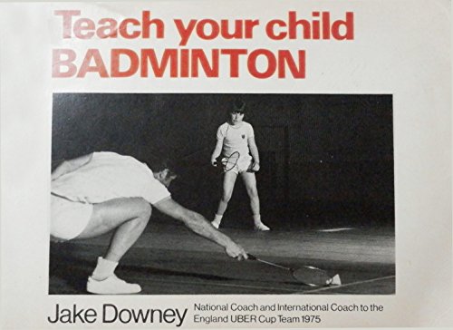 Beispielbild fr Teach Your Child Badminton zum Verkauf von Reuseabook
