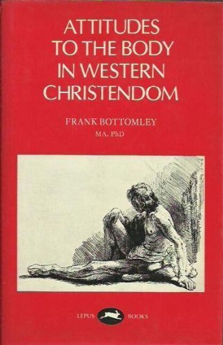 Imagen de archivo de Attitudes to the Body in Western Christendom a la venta por Better World Books