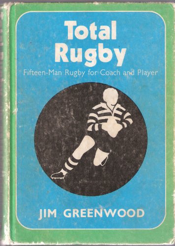 Imagen de archivo de Total Rugby: Fifteen-Man Rugby for Coach and Player a la venta por Anybook.com