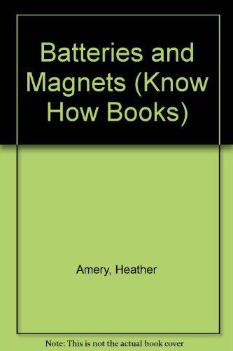 Beispielbild fr Batteries and Magnets (Know How Books) zum Verkauf von AwesomeBooks